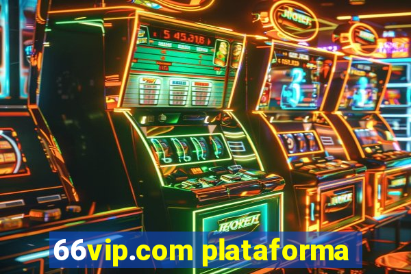 66vip.com plataforma